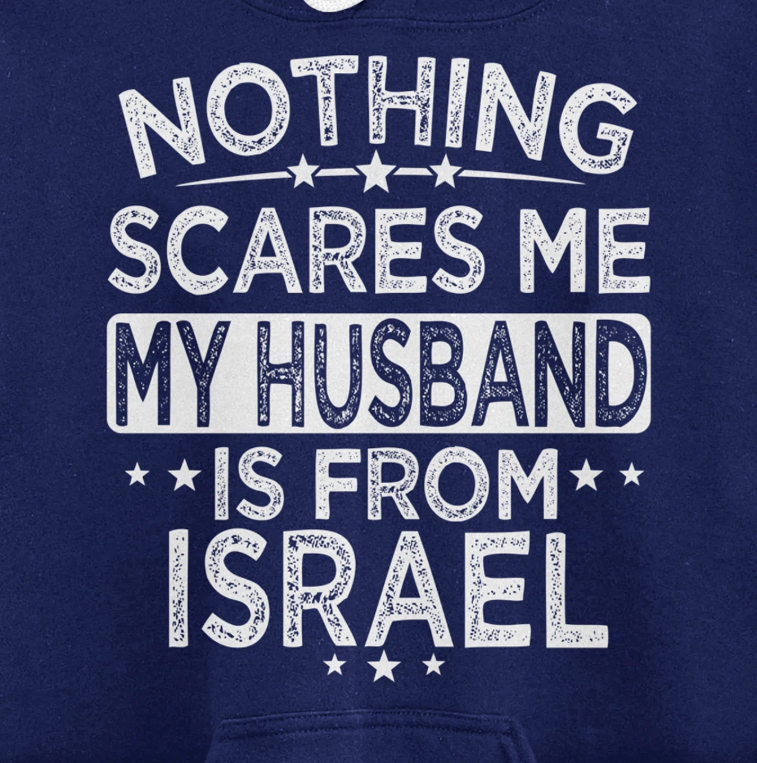 NOTHING SCARES ME MY HUSBAND IS FROM ISRAEL Pullover Hoodie