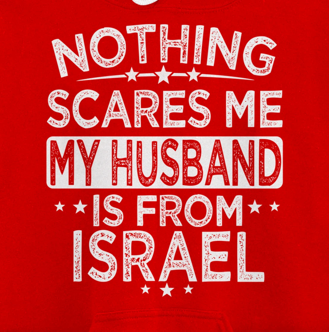 NOTHING SCARES ME MY HUSBAND IS FROM ISRAEL Pullover Hoodie
