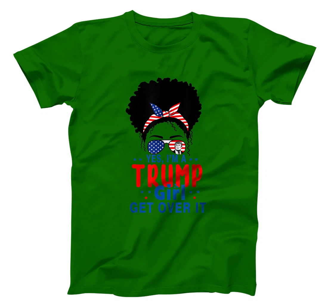 Womens Yes I'm A Trump Girl Get Over It - Trump 2024 Election Gifts T-Shirt