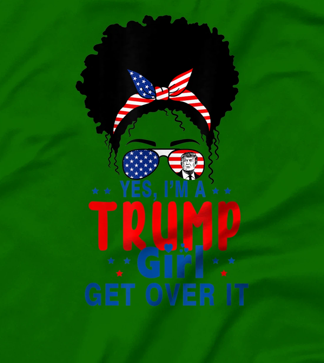 Womens Yes I'm A Trump Girl Get Over It - Trump 2024 Election Gifts T-Shirt