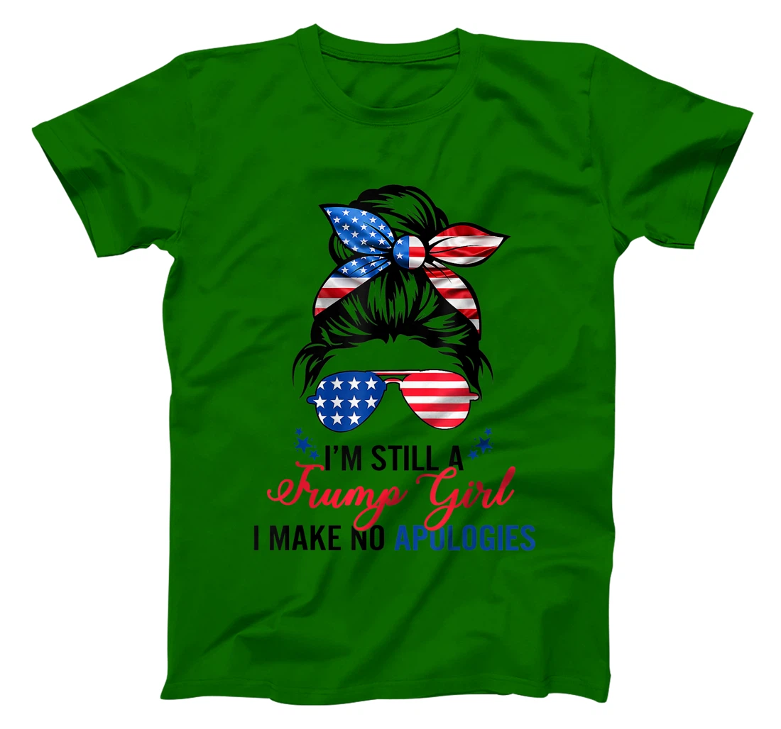 I’m Still A Trump Girl I Make No Apologies T-Shirt