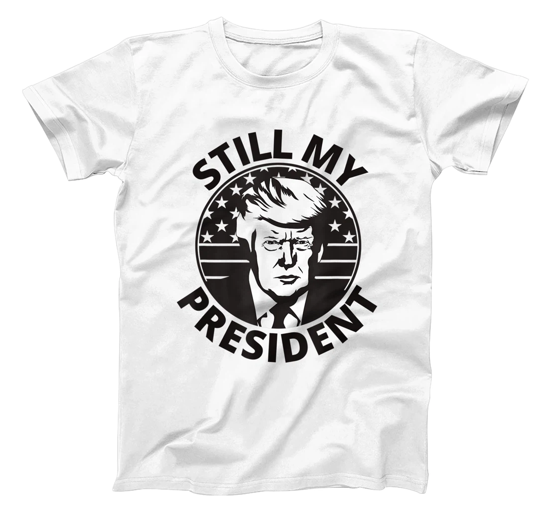 Donald Trump Is Still My President USA Flag 2024 Anti Biden T-Shirt