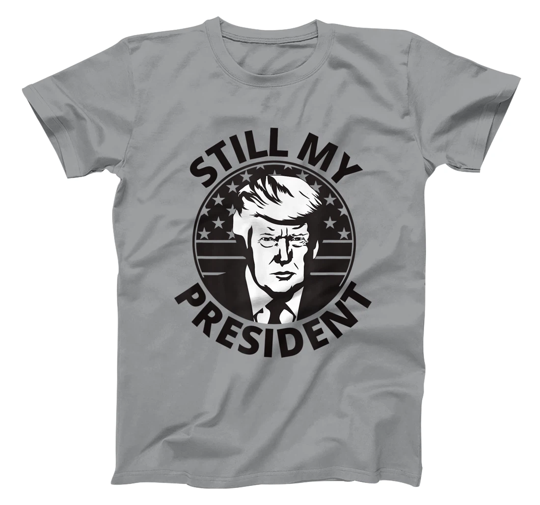 Donald Trump Is Still My President USA Flag 2024 Anti Biden T-Shirt