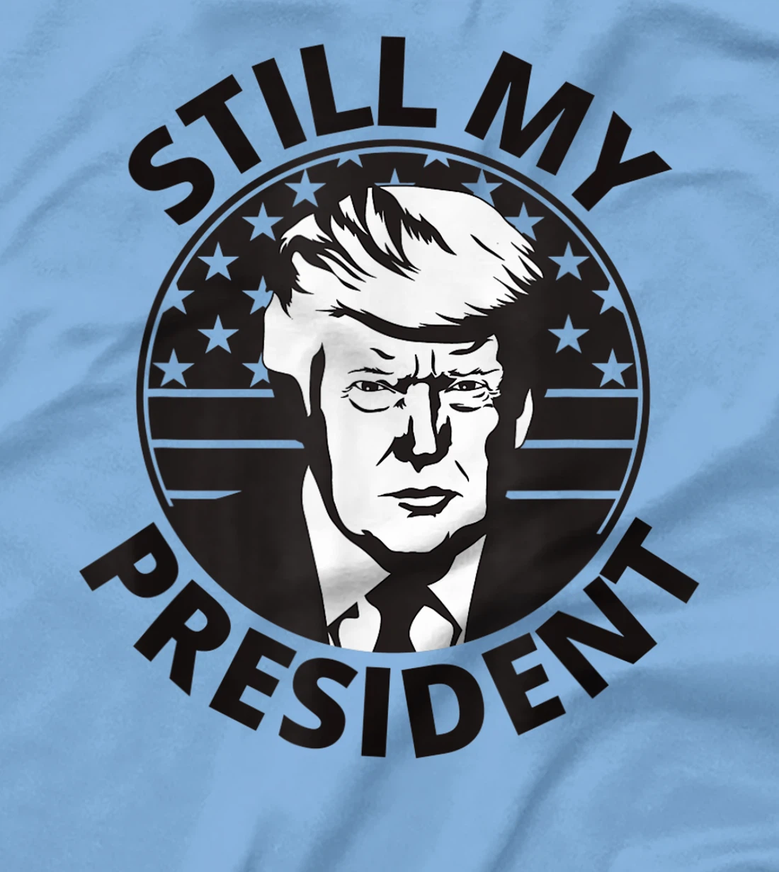 Donald Trump Is Still My President USA Flag 2024 Anti Biden T-Shirt