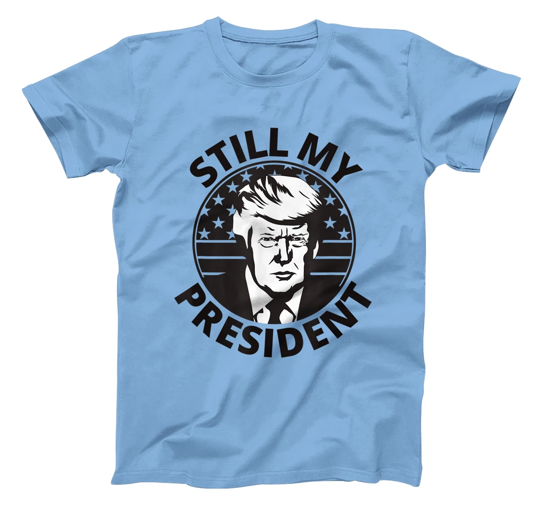 Donald Trump Is Still My President USA Flag 2024 Anti Biden T-Shirt