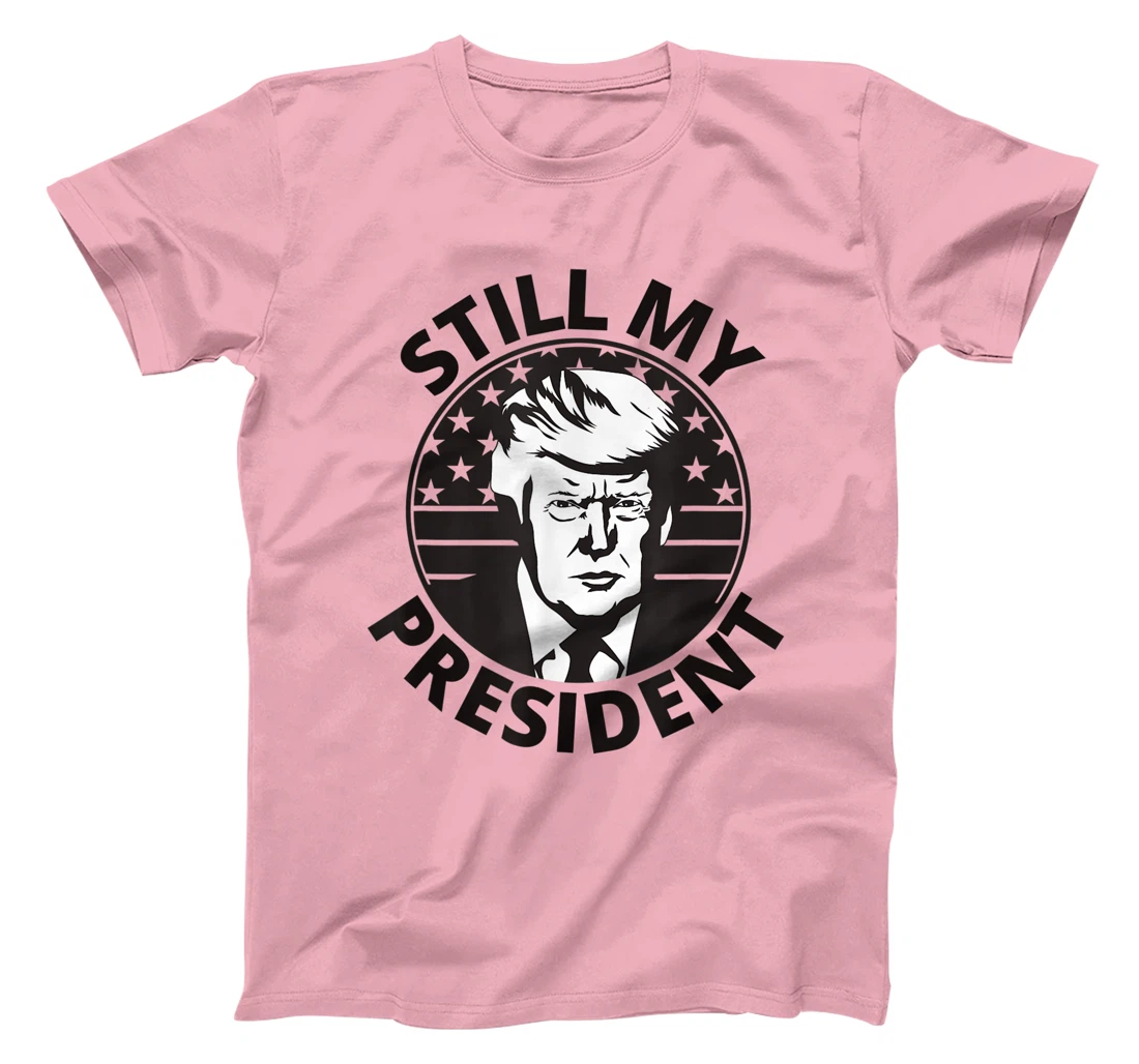 Donald Trump Is Still My President USA Flag 2024 Anti Biden T-Shirt