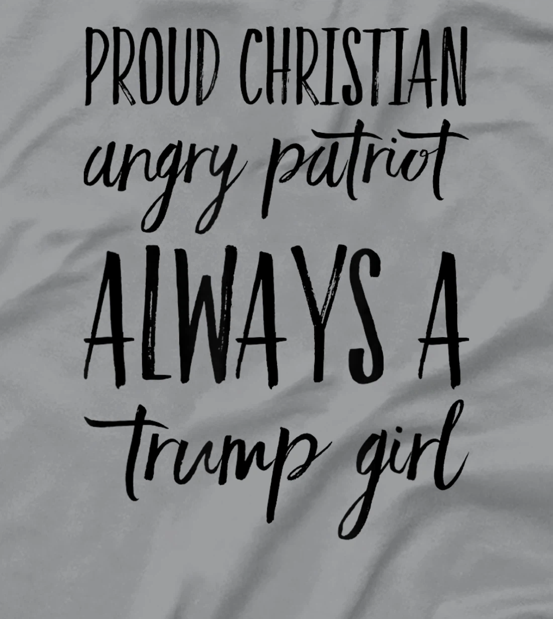 Proud Christian Trump Girl Republican Conservative Female T-Shirt