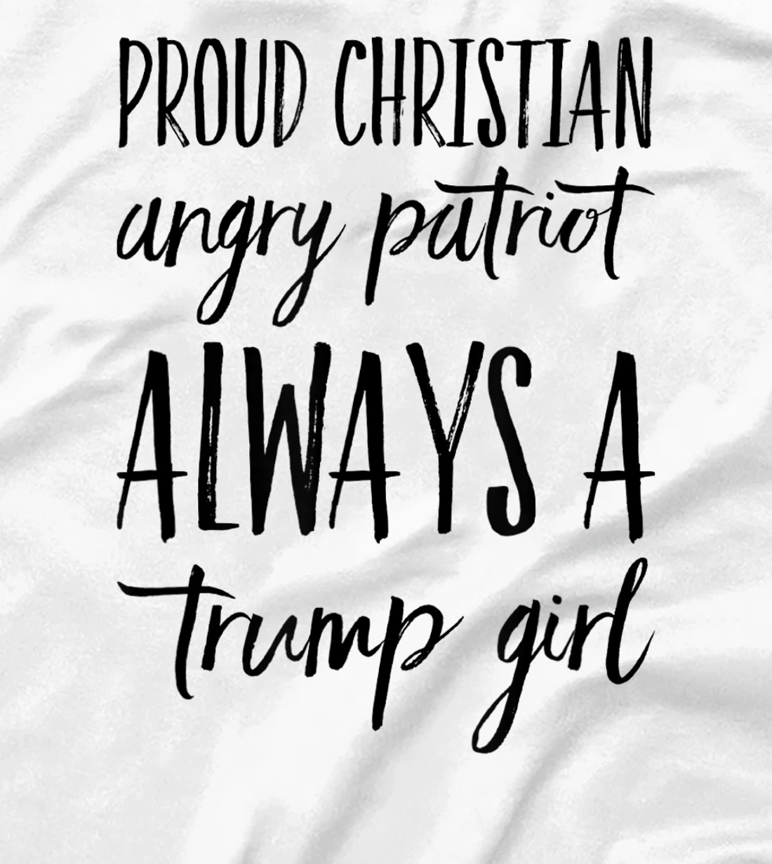Proud Christian Trump Girl Republican Conservative Female T-Shirt