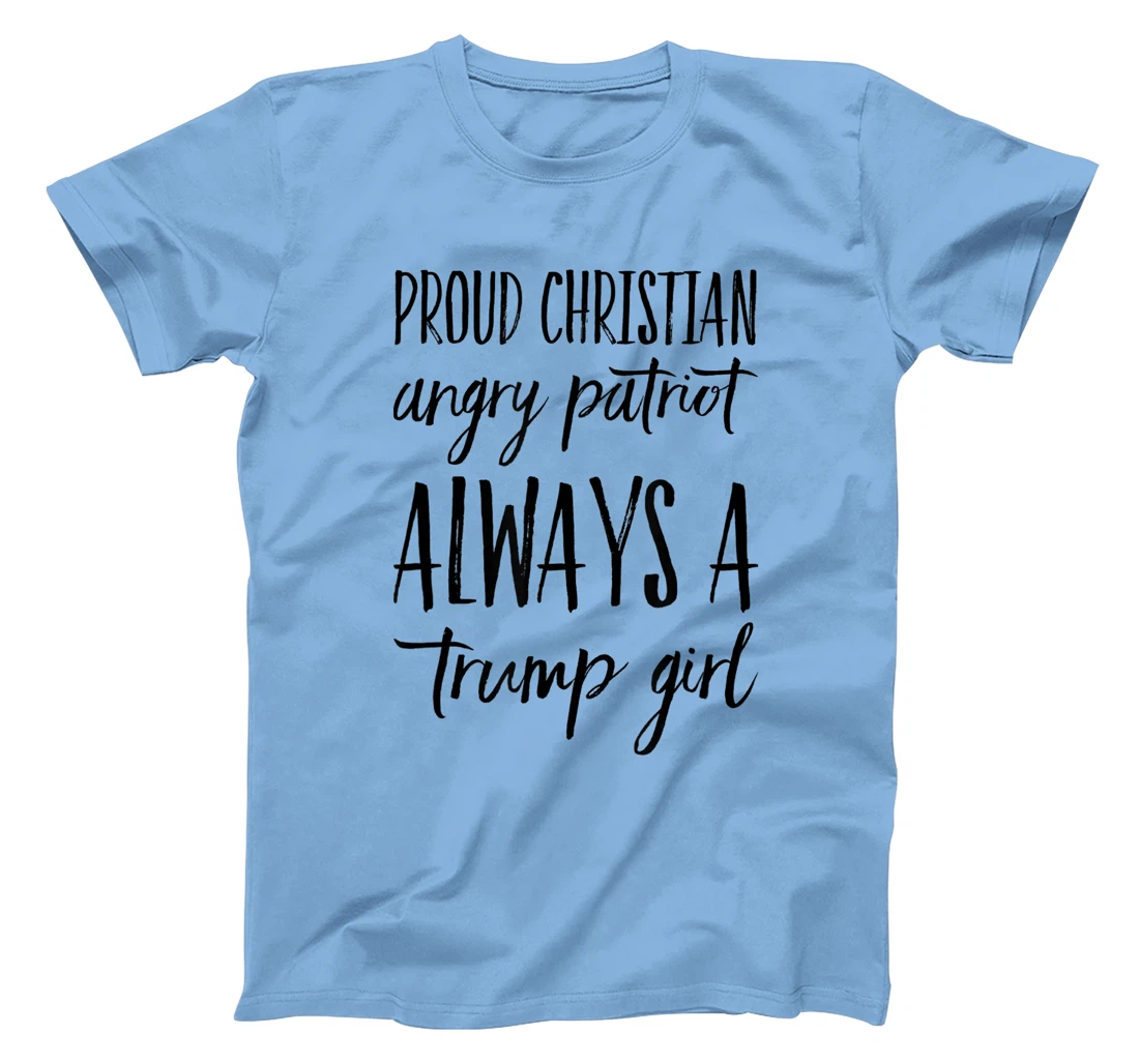 Proud Christian Trump Girl Republican Conservative Female T-Shirt