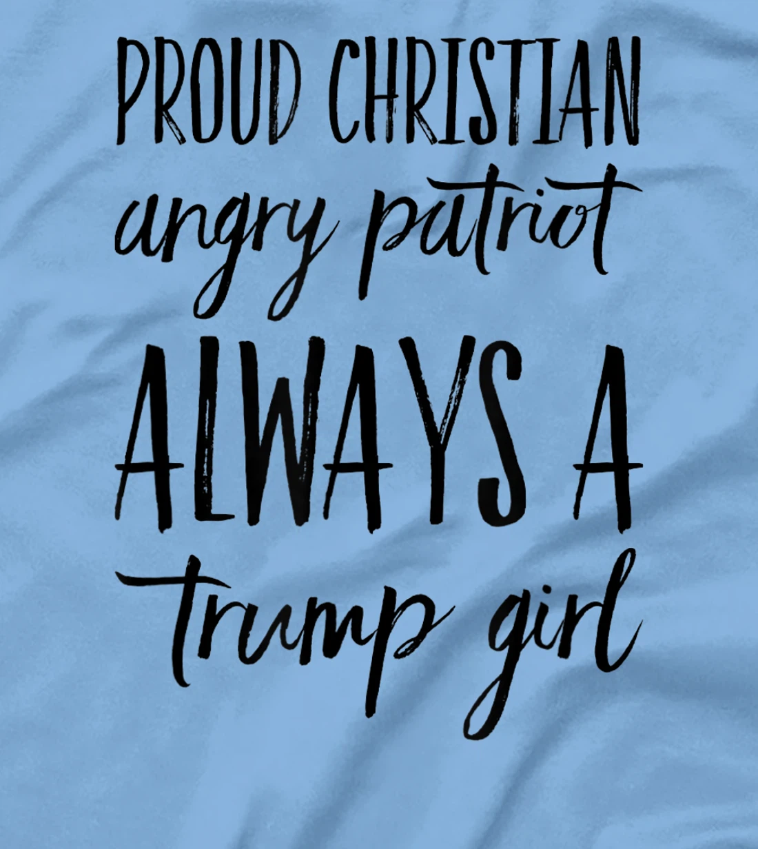 Proud Christian Trump Girl Republican Conservative Female T-Shirt