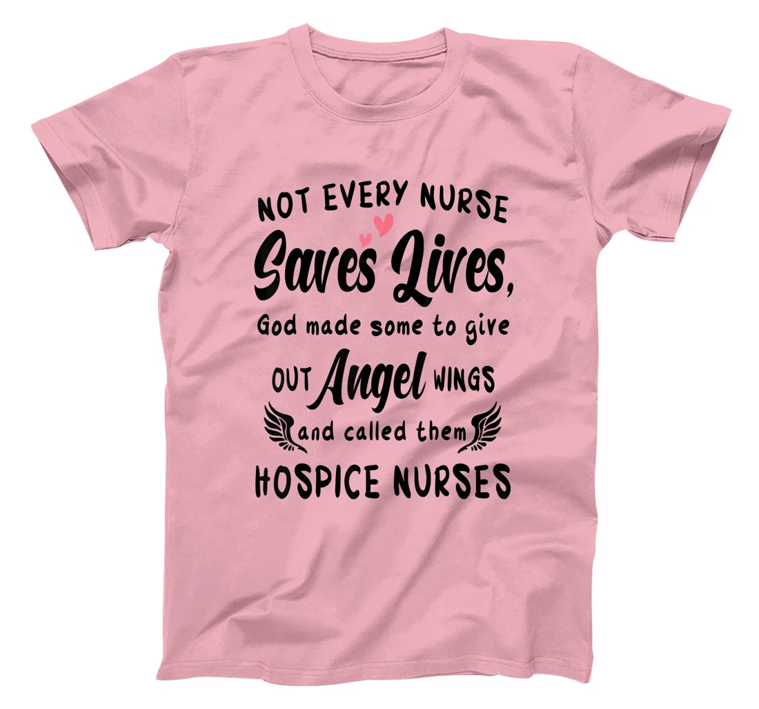Womens Not Every Nurse Saves Lives God Made Some To Give Out Angel T-Shirt