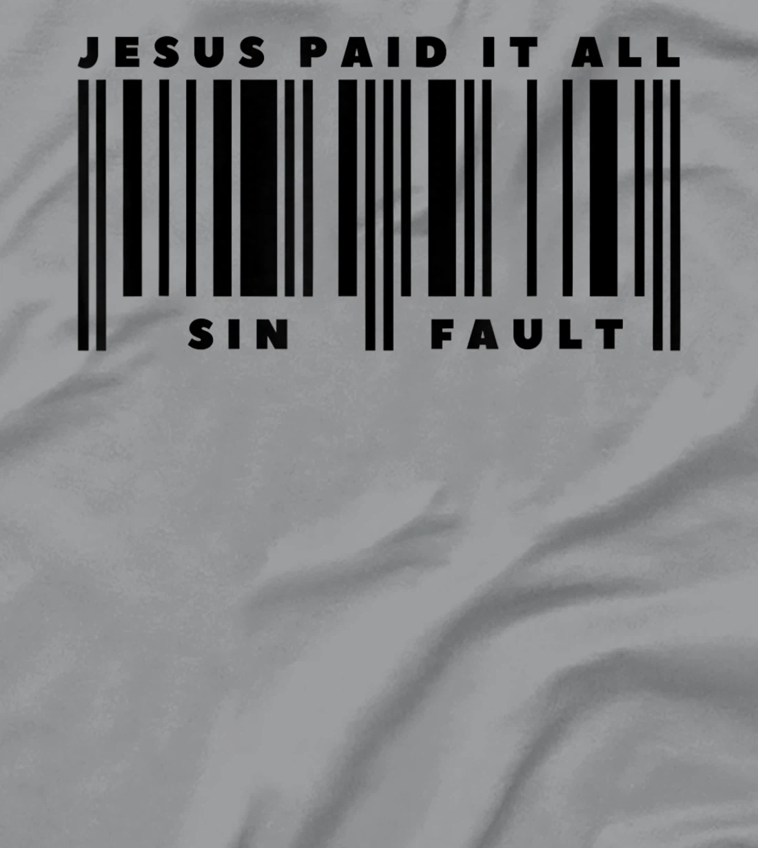 He Paid It All Christ God Sin Fault God Christ T-Shirt