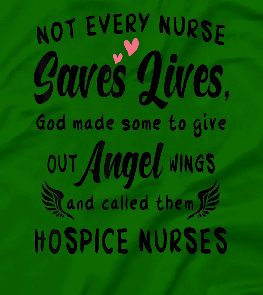 Womens Not Every Nurse Saves Lives God Made Some To Give Out Angel T-Shirt