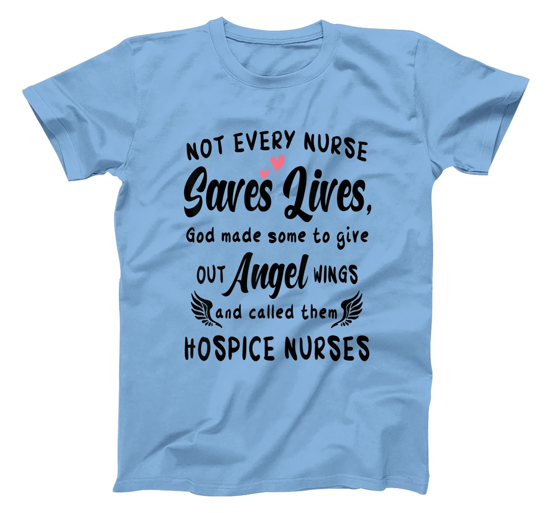 Womens Not Every Nurse Saves Lives God Made Some To Give Out Angel T-Shirt