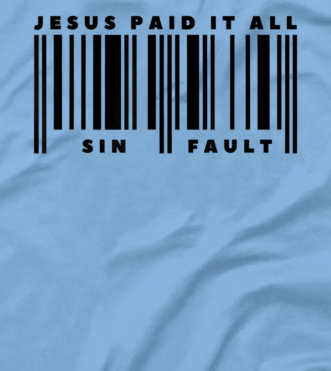 He Paid It All Christ God Sin Fault God Christ T-Shirt
