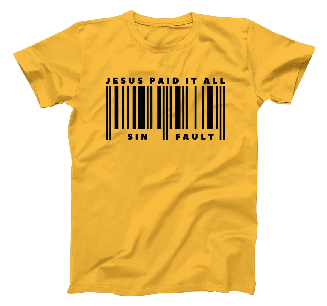 He Paid It All Christ God Sin Fault God Christ T-Shirt