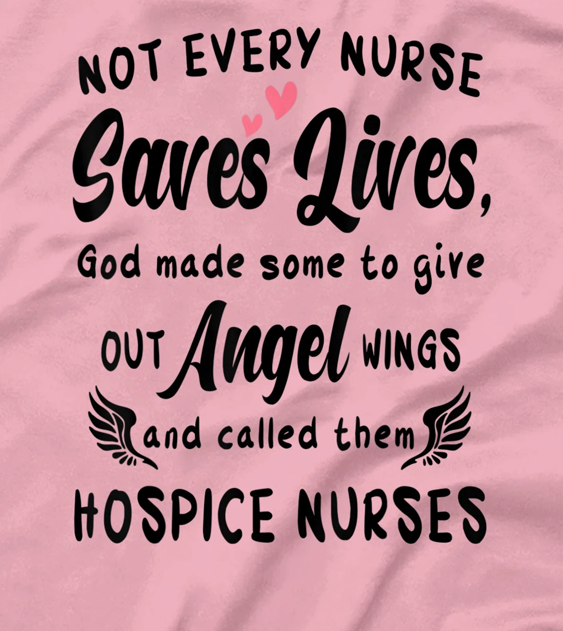 Womens Not Every Nurse Saves Lives God Made Some To Give Out Angel T-Shirt