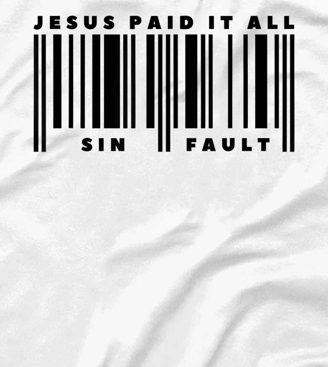 He Paid It All Christ God Sin Fault God Christ T-Shirt