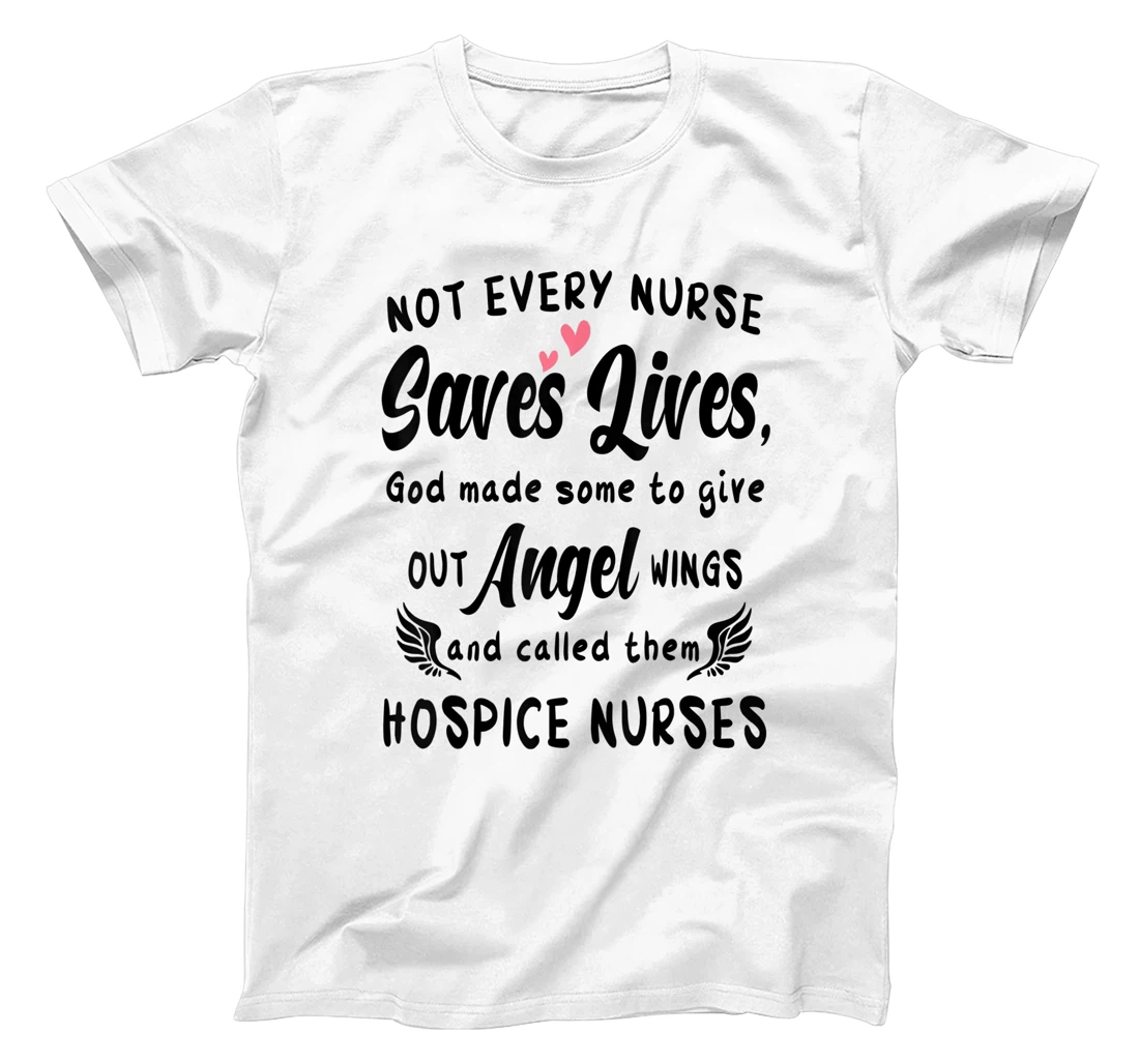Womens Not Every Nurse Saves Lives God Made Some To Give Out Angel T-Shirt
