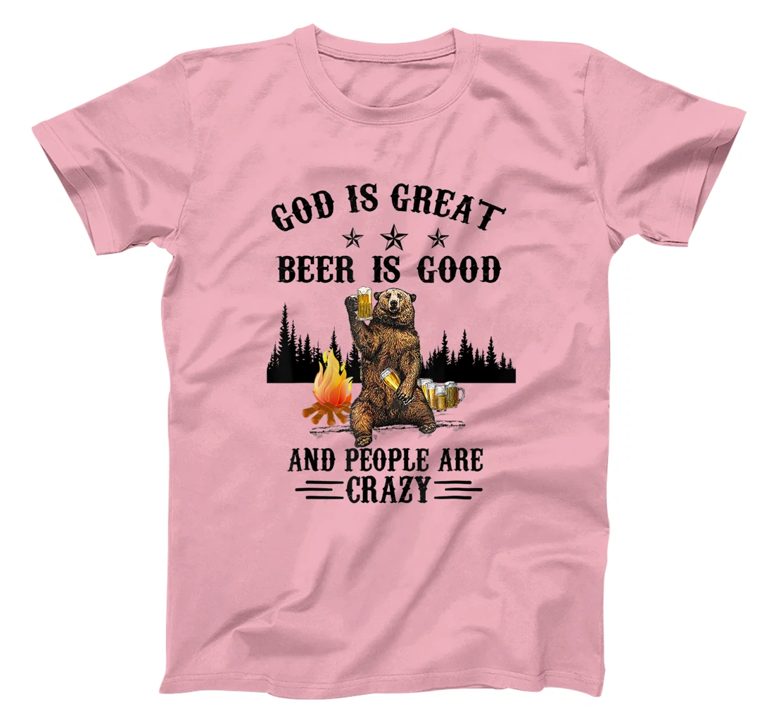 God Is Great Beer Is Good And People Are Crazy Beer T-Shirt