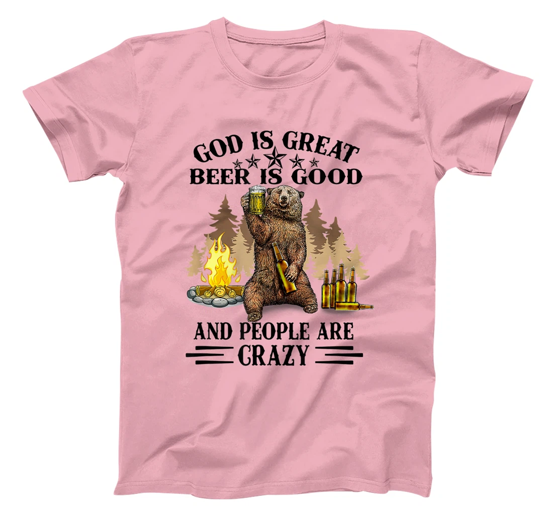 God Is Great Beer Is Good And People Are Crazy T-Shirt