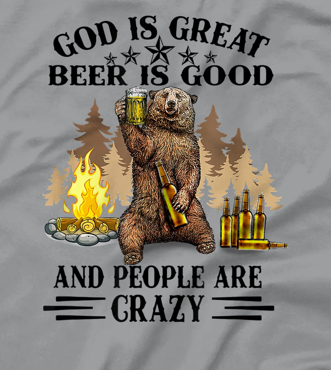 God Is Great Beer Is Good And People Are Crazy T-Shirt