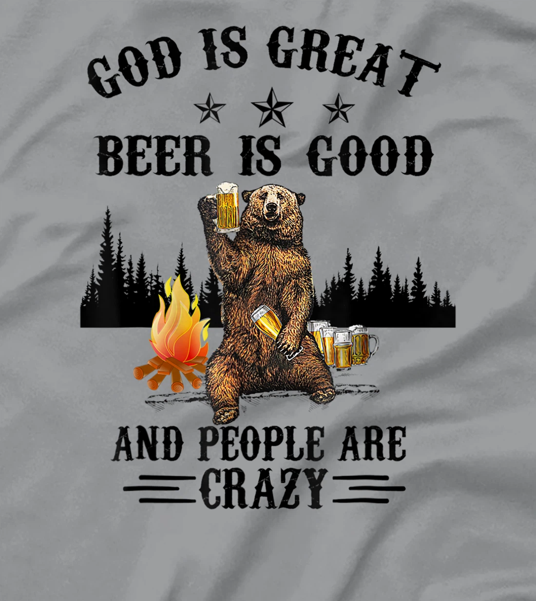 God Is Great Beer Is Good And People Are Crazy Beer T-Shirt