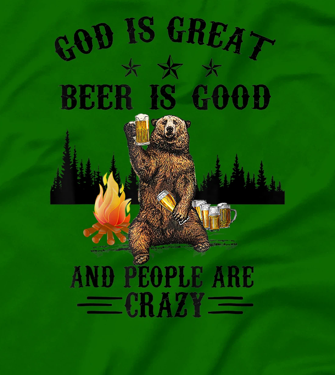 God Is Great Beer Is Good And People Are Crazy Beer T-Shirt
