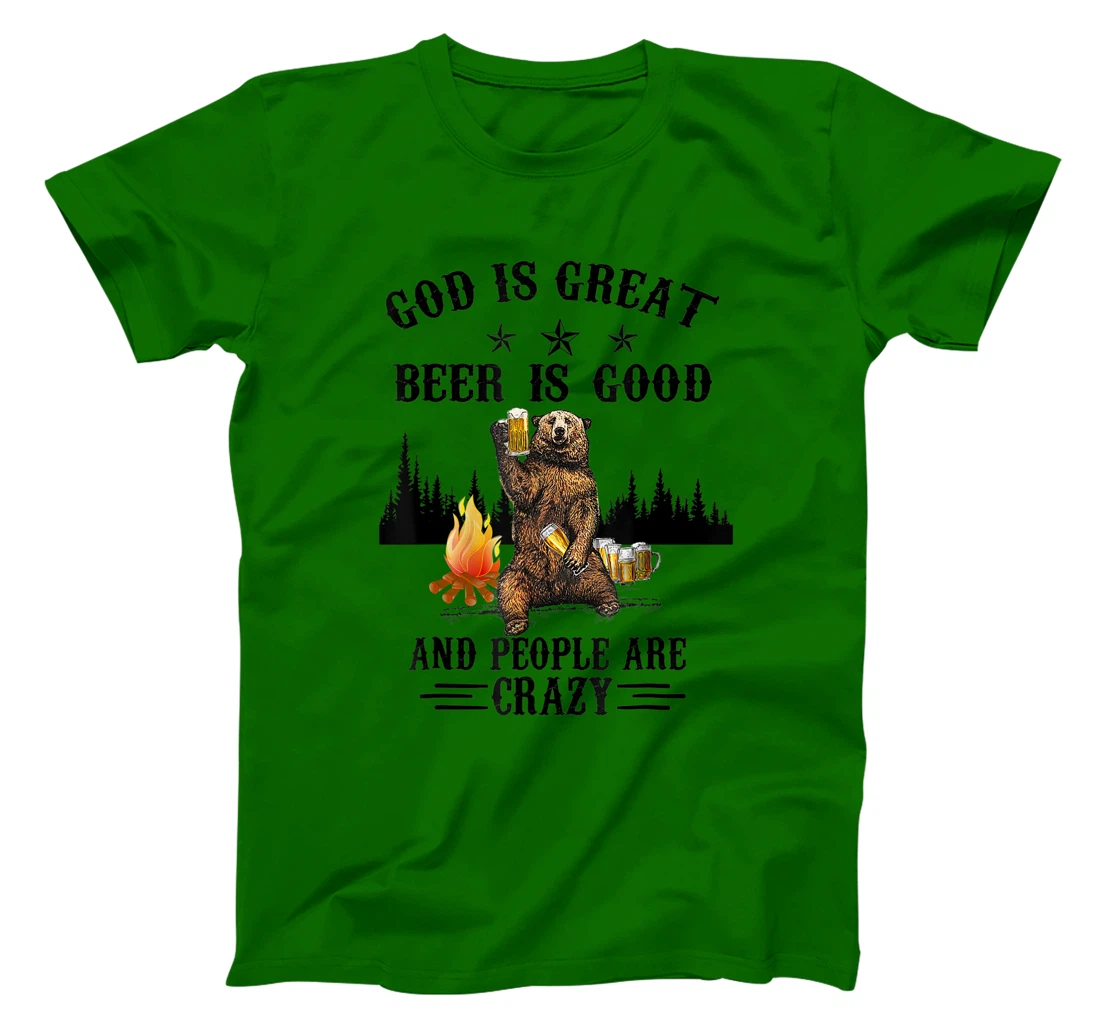 God Is Great Beer Is Good And People Are Crazy Beer T-Shirt