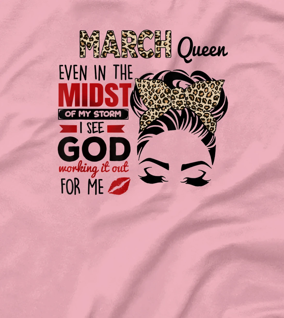 Womens March Queen Even In The Midst Of My Storm I See God T-Shirt