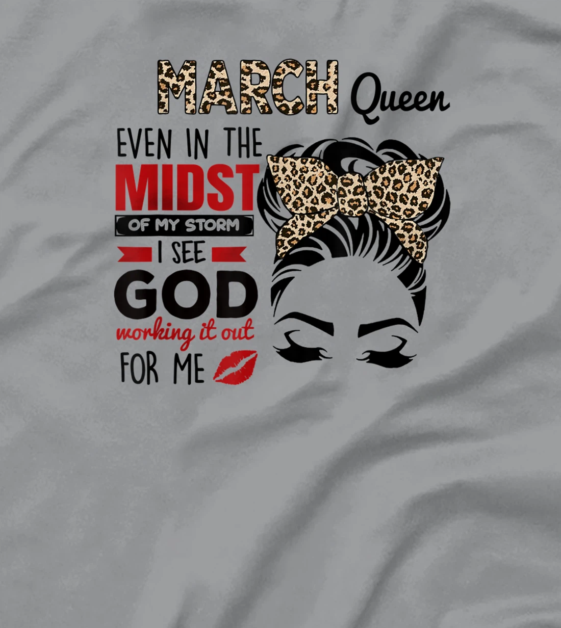 Womens March Queen Even In The Midst Of My Storm I See God T-Shirt