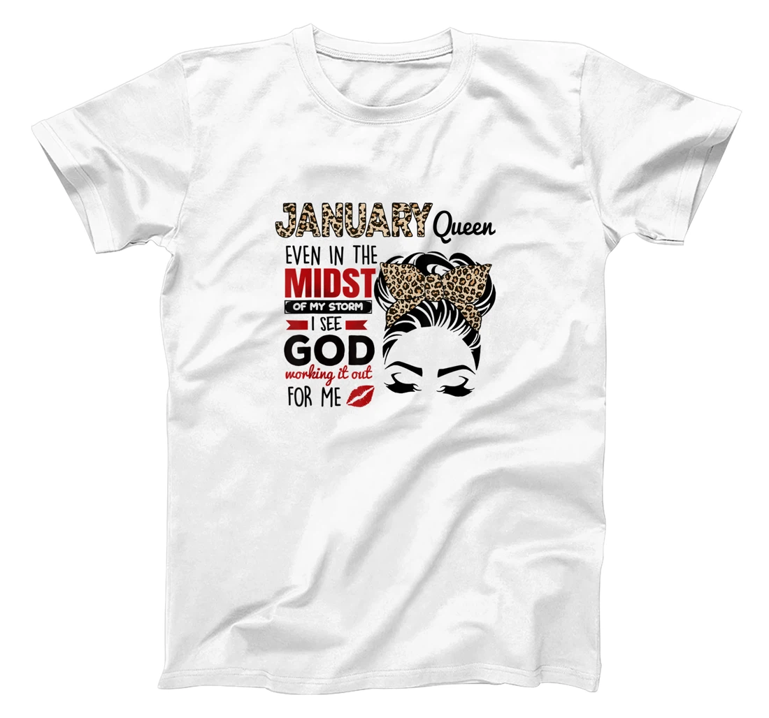 Womens January Queen Even In The Midst Of My Storm I See God T-Shirt