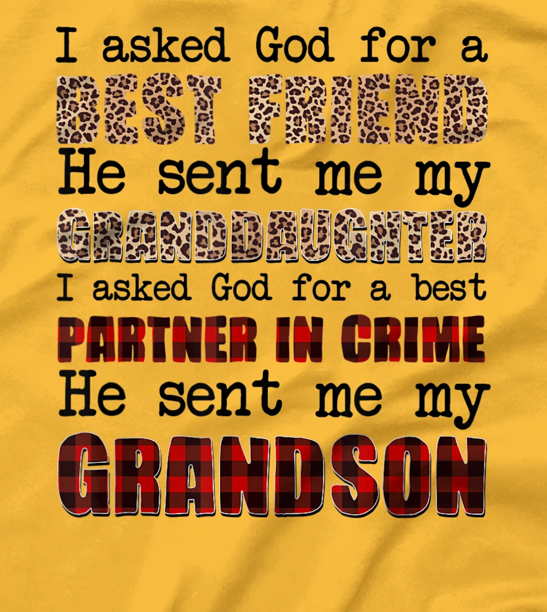I asked god for a BEST FRIEND he sent me my GRANDDAUGHTER I T-Shirt