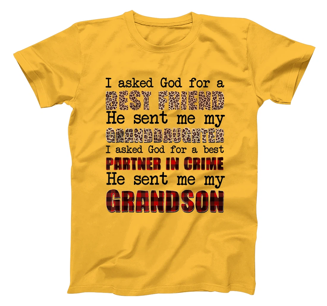 I asked god for a BEST FRIEND he sent me my GRANDDAUGHTER I T-Shirt