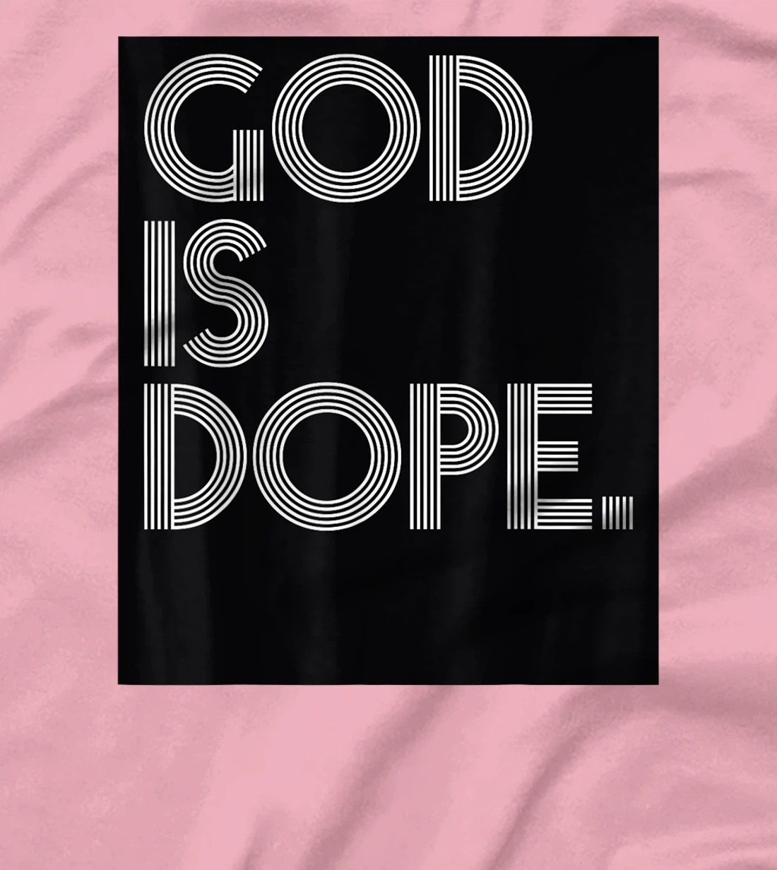 God Is Dope Jesus Pray Religious Christ Gift T-Shirt