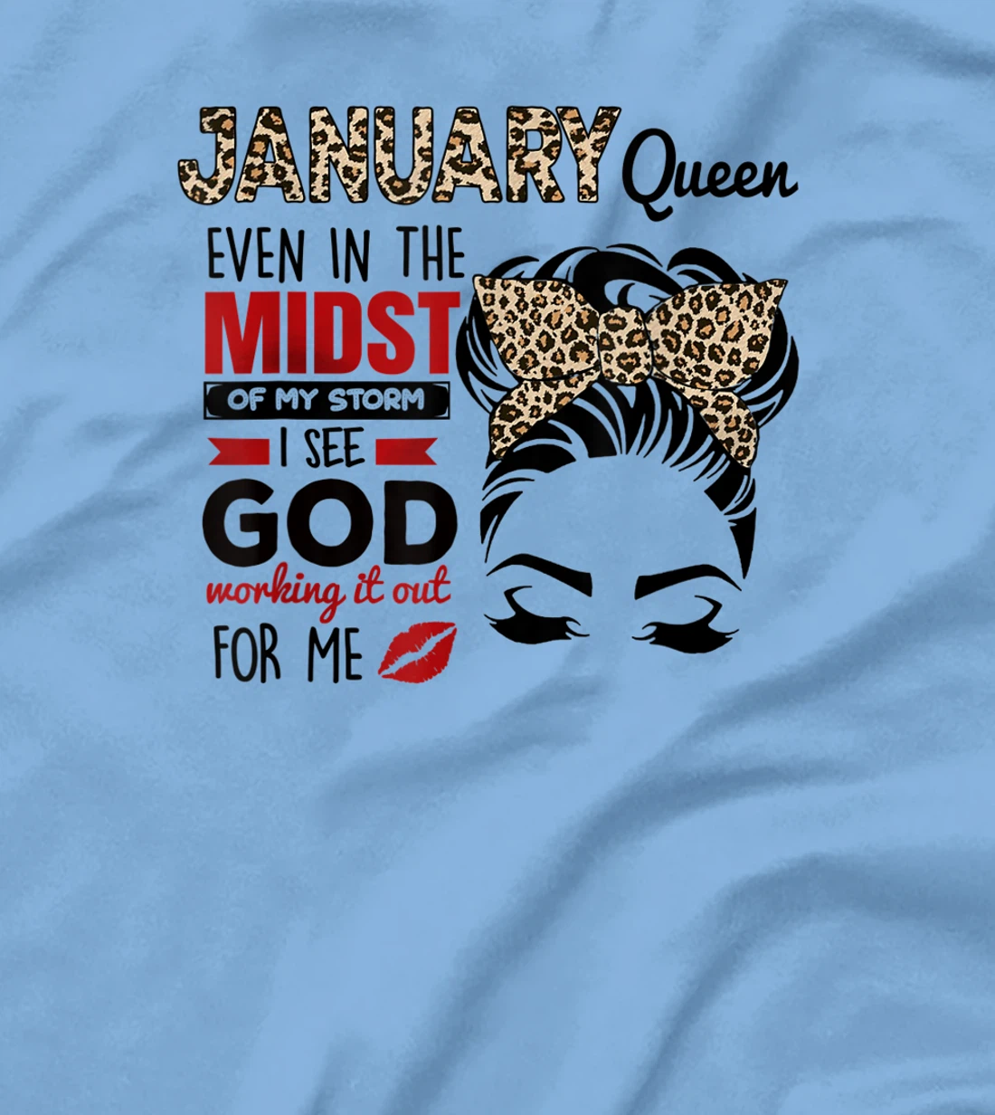 Womens January Queen Even In The Midst Of My Storm I See God T-Shirt