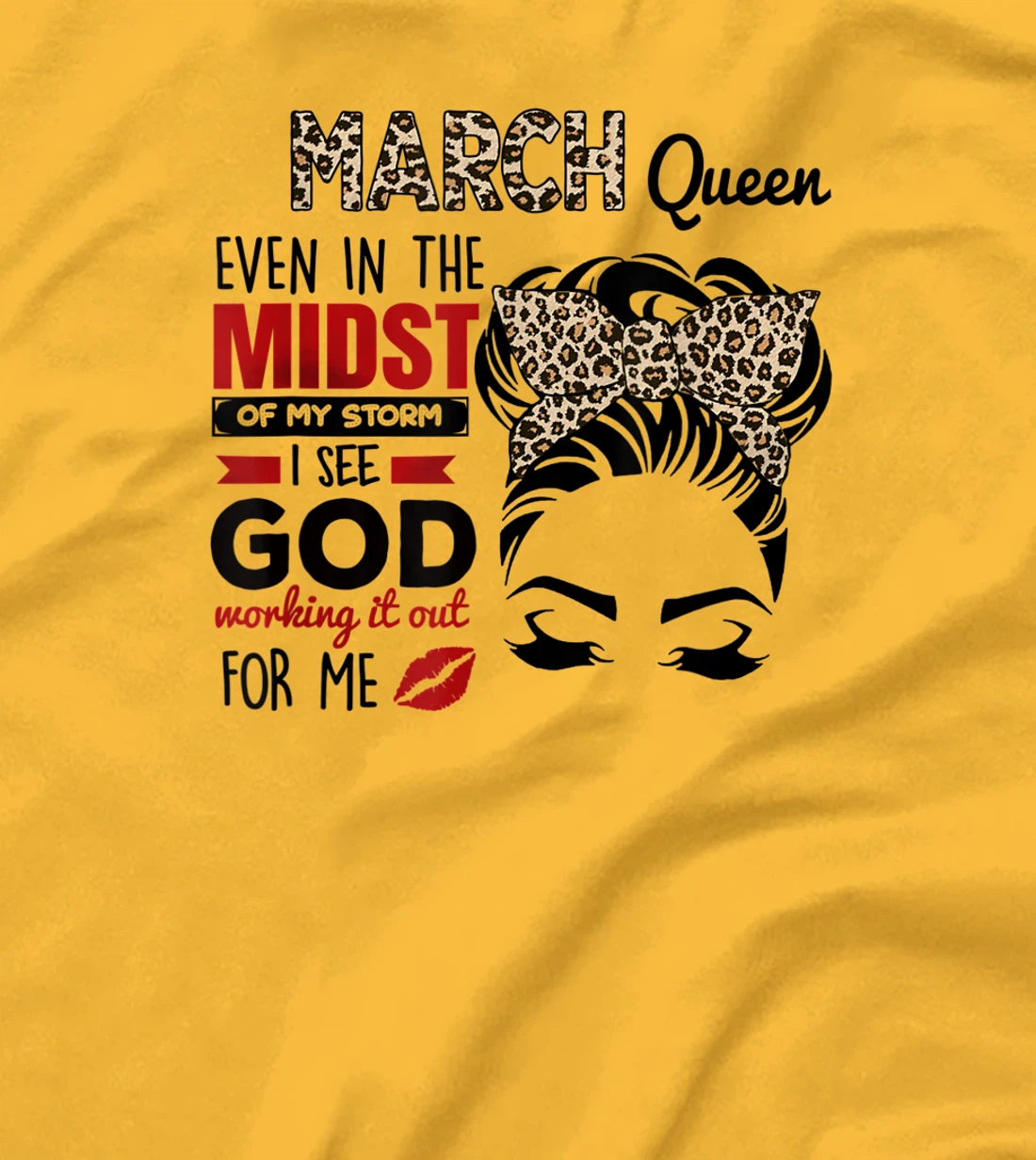 Womens March Queen Even In The Midst Of My Storm I See God T-Shirt