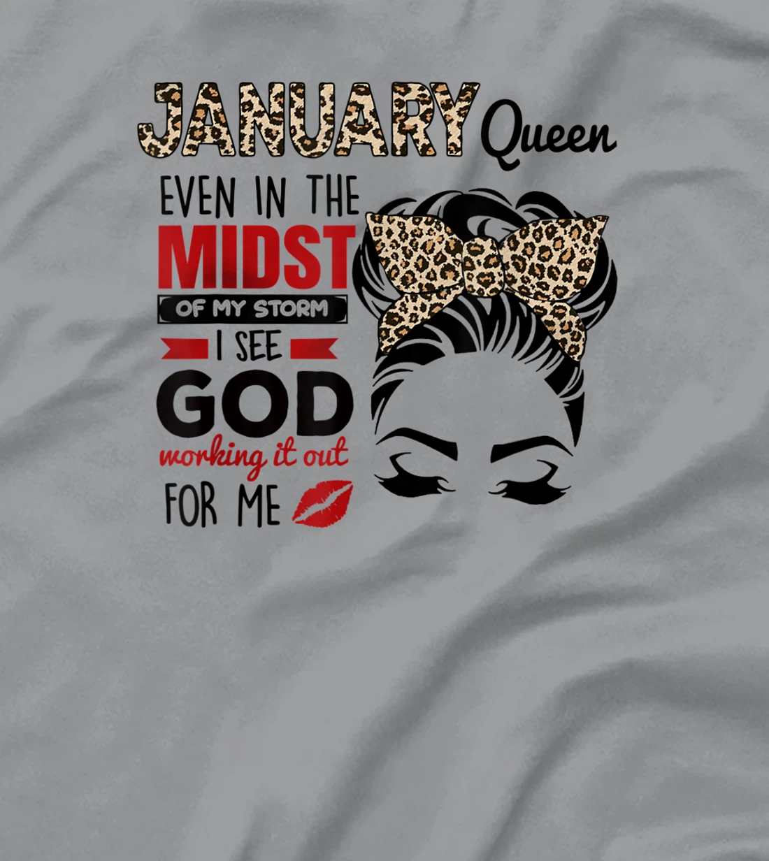 Womens January Queen Even In The Midst Of My Storm I See God T-Shirt