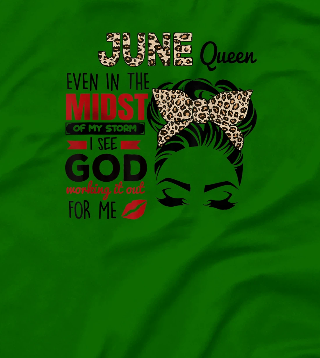 Womens June Queen Even In The Midst Of My Storm I See God T-Shirt