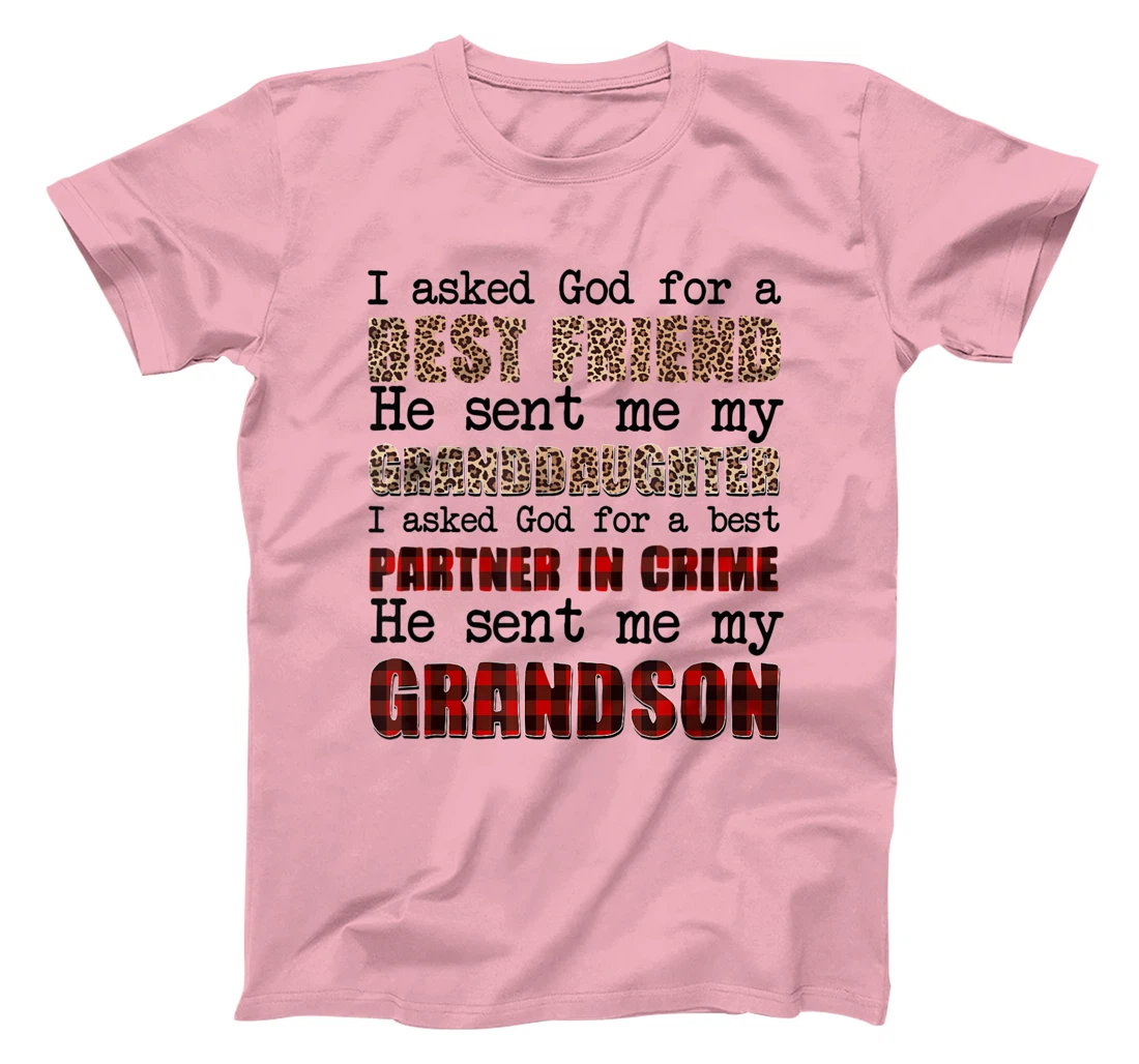 I asked god for a BEST FRIEND he sent me my GRANDDAUGHTER I T-Shirt