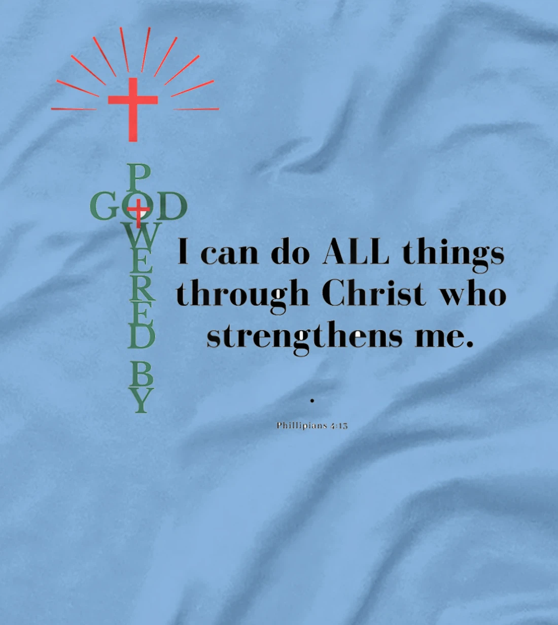 God Powered - All things T-Shirt