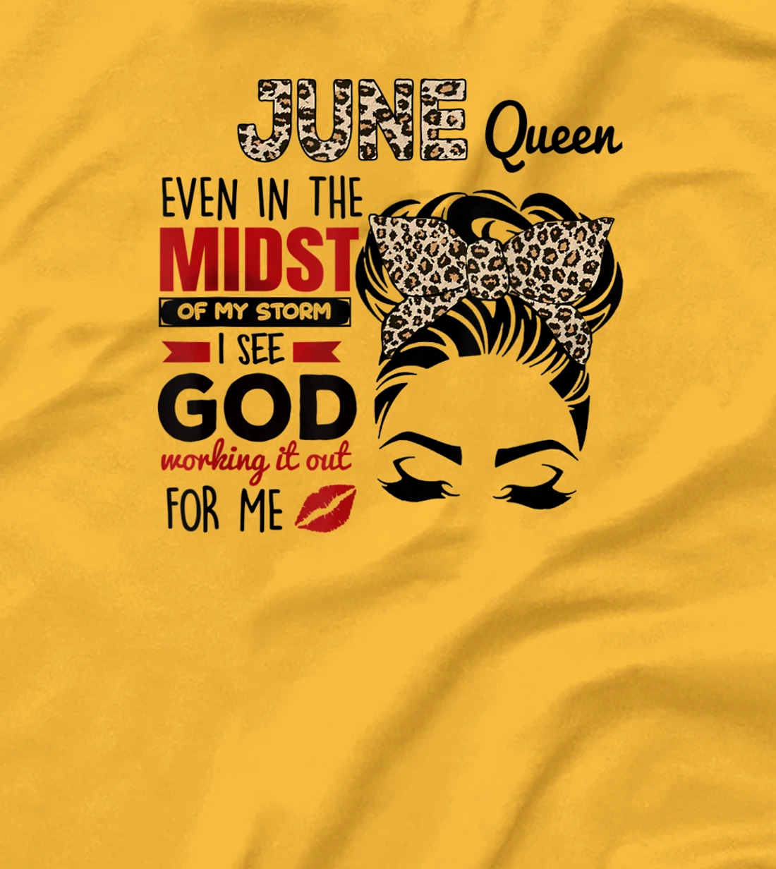Womens June Queen Even In The Midst Of My Storm I See God T-Shirt