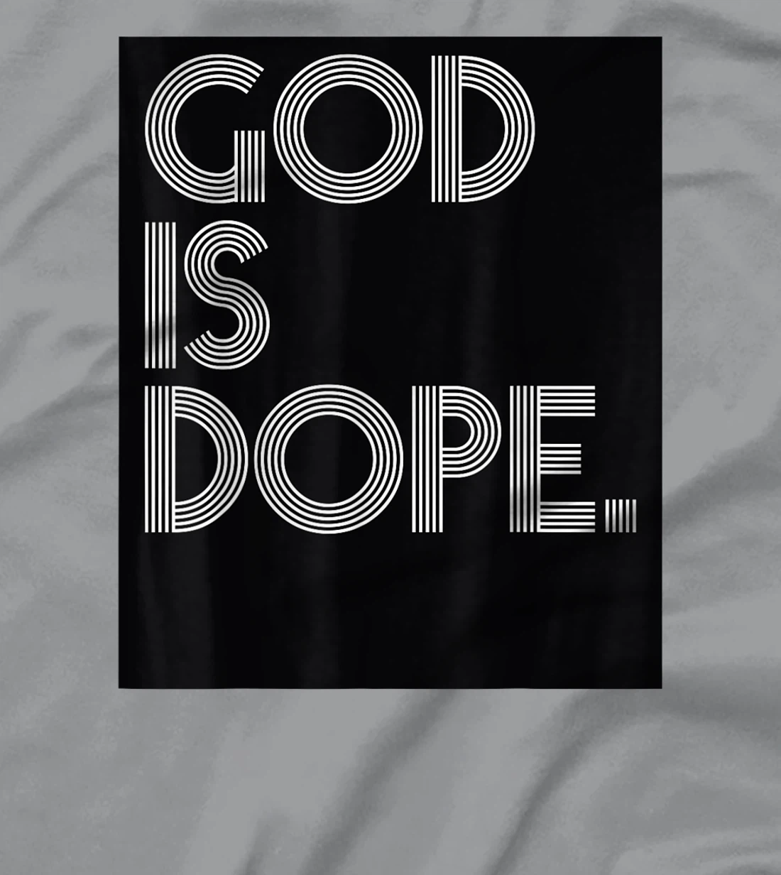 God Is Dope Jesus Pray Religious Christ Gift T-Shirt