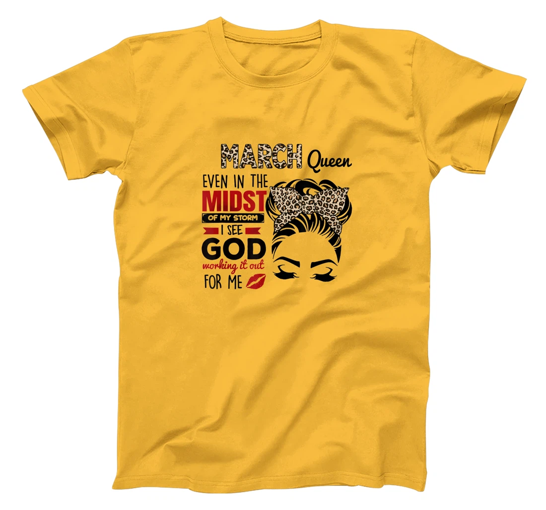 Womens March Queen Even In The Midst Of My Storm I See God T-Shirt