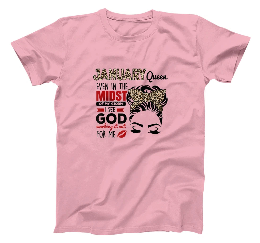 Womens January Queen Even In The Midst Of My Storm I See God T-Shirt
