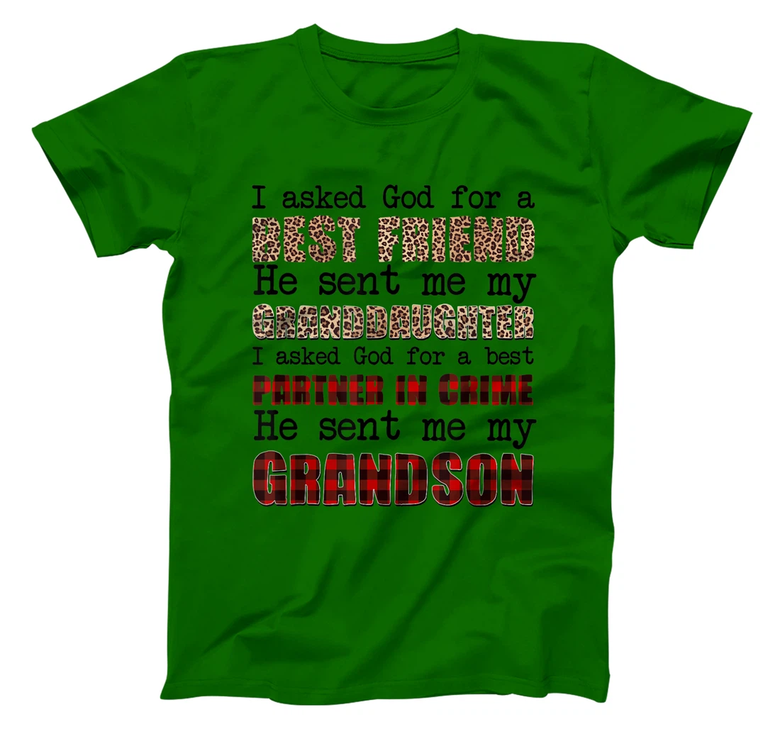 I asked god for a BEST FRIEND he sent me my GRANDDAUGHTER I T-Shirt