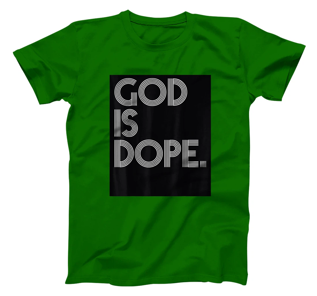 God Is Dope Jesus Pray Religious Christ Gift T-Shirt