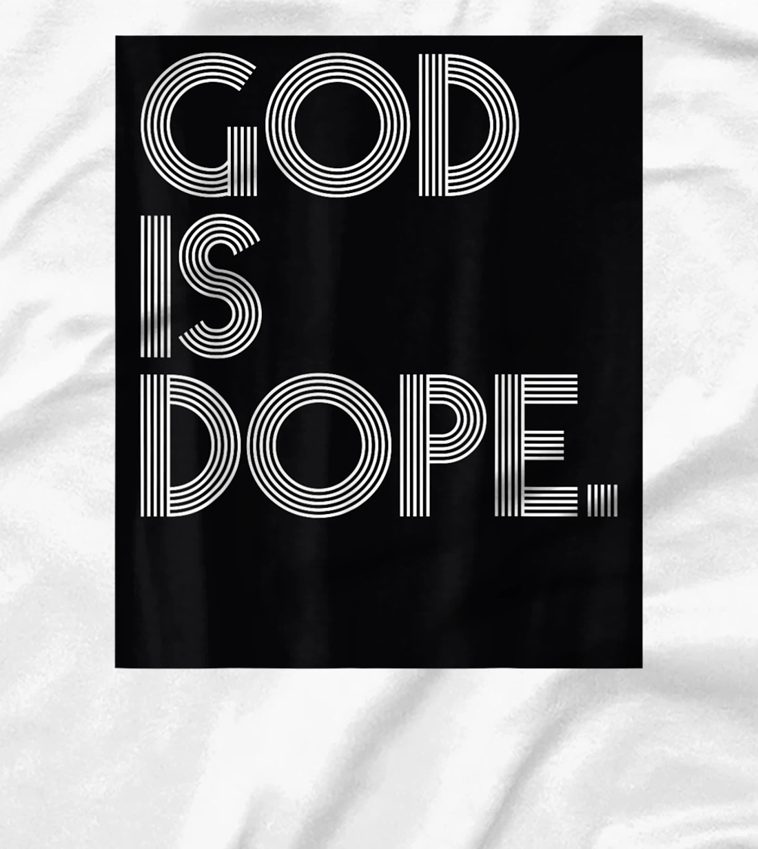 God Is Dope Jesus Pray Religious Christ Gift T-Shirt