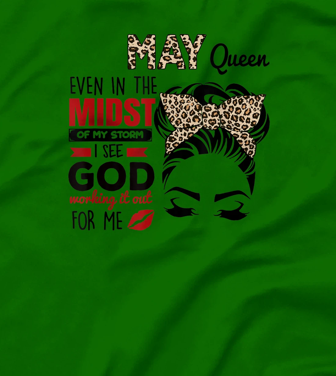 Womens May Queen Even In The Midst Of My Storm I See God T-Shirt