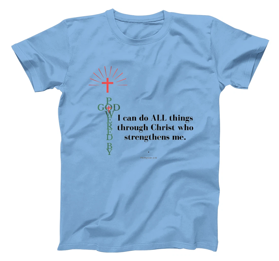 God Powered - All things T-Shirt